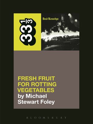 cover image of Dead Kennedys' Fresh Fruit for Rotting Vegetables